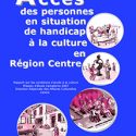 Accès des personnes en situation de handicap à la culture en Région Centre