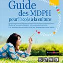 Guide des MDPH pour l&rsquo;accès à la culture