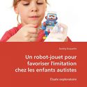 Un robot-jouet pour favoriser l&rsquo;imitation chez les enfants autistes