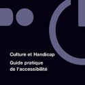 Culture et handicap: Guide pratique de l&rsquo;accessibilité