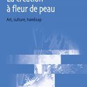 La création à fleur de peau
